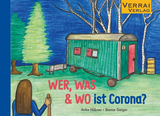 WER, WAS & WO ist Corona?