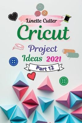 Cricut Project Ideas 2021 - Linette Cutter
