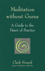 Meditation without Gurus -  Clark Strand