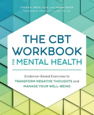 The CBT Workbook for Mental Health - Simon Rego, Sarah Fader