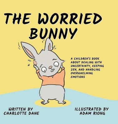 The Worried Bunny - Charlotte Dane
