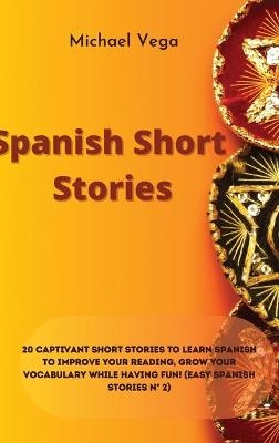 Spanish Short Stories - Michael Vega