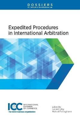 Expedited Procedures in International Arbitration - Laurent Levy, Michael Polkinghorne