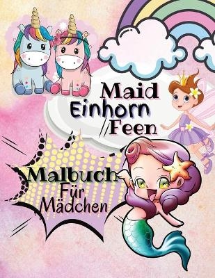 Einhorn, Maid, Feen Malbuch für Mädchen - Casey Lee