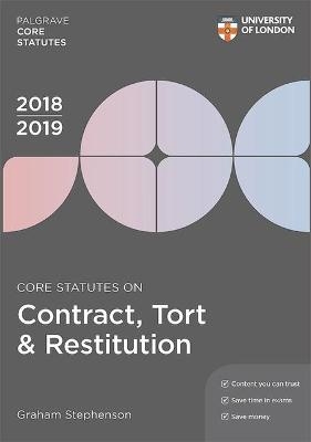 Core Statutes on Contract, Tort & Restitution 2018-19 - Graham Stephenson