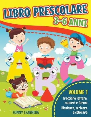 Libro Prescolare 3-6 Anni -  Funny Learning