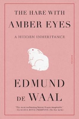 The Hare with Amber Eyes - Edmund De Waal