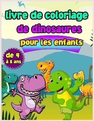 Livre de coloriage sur les dinosaures pour les enfants de 4 � 8 ans - Croitoru Walter