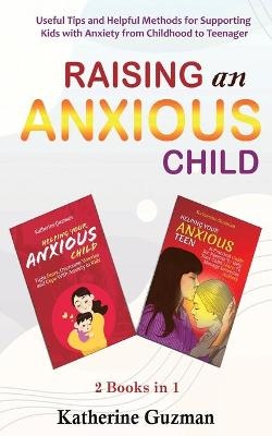 Raising An Anxious Child - Katherine Guzman