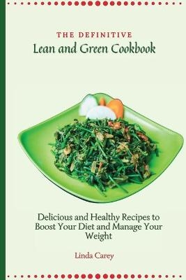 The Definitive Lean and Green Cookbook - Linda Carey