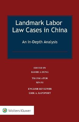 Landmark Labor Law Cases in China - Baohua Dong