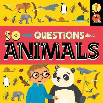 So Many Questions: About Animals - Sally Spray