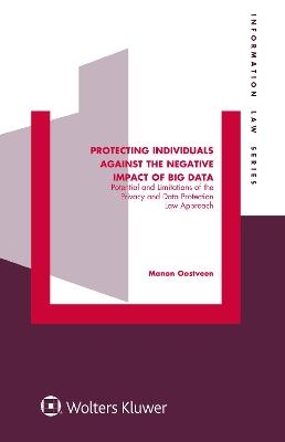 Protecting Individuals Against the Negative Impact of Big Data - Manon Oostveen