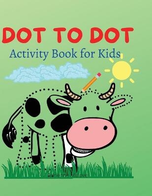 Dot to Dot Activity Book for Kids - Adrienne Mulove