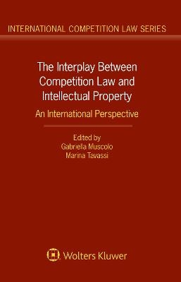 The Interplay Between Competition Law and Intellectual Property - 