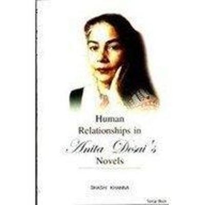 Human Relationships in Anita Desais Novels - Shashi Khanna