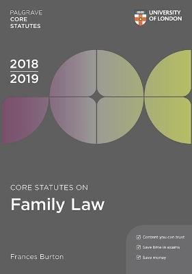 Core Statutes on Family Law 2018-19 - Frances Burton