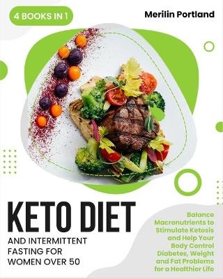 Keto Diet and Intermittent Fasting for Women Over 50 - Merilin Portland