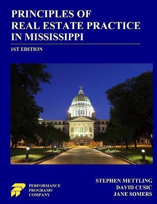 Principles of Real Estate Practice in Mississippi - Stephen Mettling, David Cusic, Jane Somers