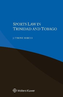 Sports Law in Trinidad and Tobago - J. Tyrone Marcus