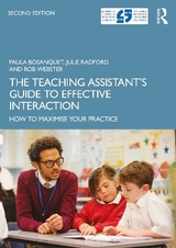 The Teaching Assistant's Guide to Effective Interaction - Bosanquet, Paula; Radford, Julie; Webster, Rob