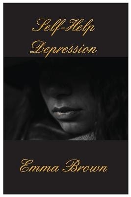 Self Help Depression - Emma Brown