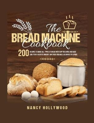 The Bread Machine Cookbook - Nancy Hollywood