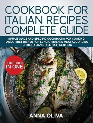 Cookbook for Italian Recipes Complete Guide - Anna Oliva