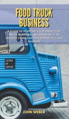 Food Truck Business - John Weber