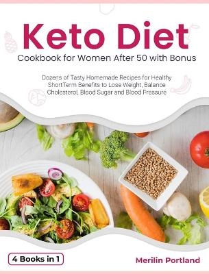 Keto Diet Cookbook for Women After 50 with Bonus - Merilin Portland