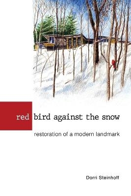 Red Bird Against the Snow - Dorri Steinhoff