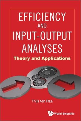 Efficiency And Input-output Analyses: Theory And Applications - Thijs ten Raa