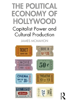The Political Economy of Hollywood - James McMahon