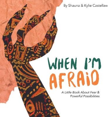 When I'm Afraid - Shauna Castellaw