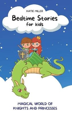 Bedtime Stories for Kids - Katie Miller