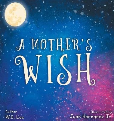 A Mother's Wish - W D Lax