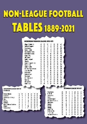 Non-League Football Tables 1889-2021 - Mick Blakeman