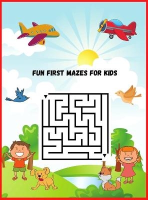 Fun First Mazes for Kids - Wilfrid Stone