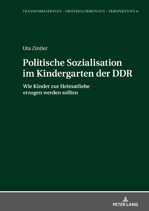 Politische Sozialisation im Kindergarten der DDR - Uta Zintler