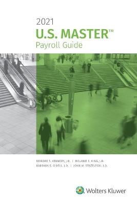 U.S. Master Payroll Guide - Deirdre Kennedy, Melanie King, Barbara S O'Dell