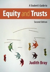 A Student's Guide to Equity and Trusts - Bray, Judith