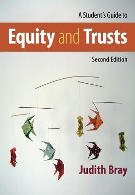 A Student's Guide to Equity and Trusts - Judith Bray