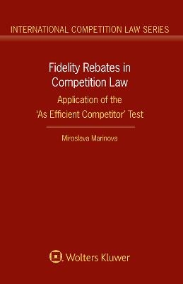 Fidelity Rebates in Competition Law - Miroslava Marinova