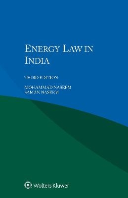 Energy Law in India - Mohammad Naseem, Saman Naseem