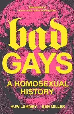 Bad Gays - Huw Lemmey, Ben Miller