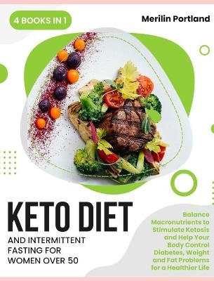 Keto Diet and Intermittent Fasting for Women Over 50 - Merilin Portland