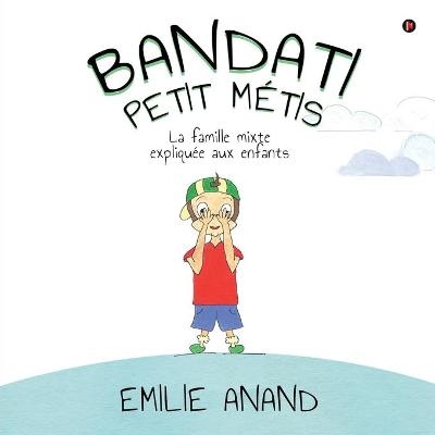 Bandati, Petit Métis -  Emilie Anand