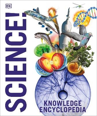 Knowledge Encyclopedia Science! -  Dk