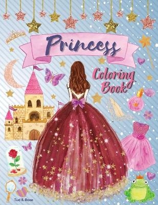 Princess Coloring Book - Tud B Rose