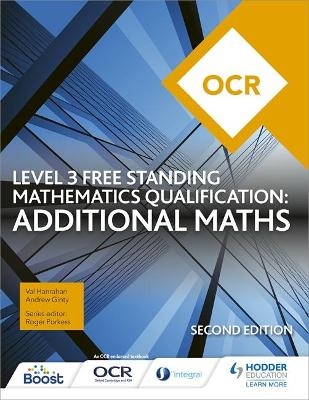 OCR Level 3 Free Standing Mathematics Qualification: Additional Maths (2nd edition) - Val Hanrahan, Andrew Ginty